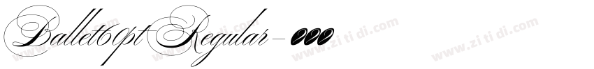 Ballet60pt Regular字体转换 Ballet60pt Regular字体转换